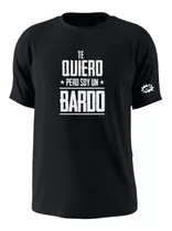 Remera Estampada Frases  Te Quiero Pero Soy Un Bardo Lescano