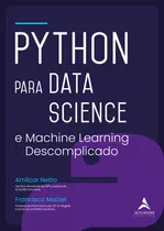 Python Para Data Science: E Machine Learning Descomplicado, De Netto, Amílcar. Starling Alta Editora E Consultoria  Eireli, Capa Mole Em Português, 2021