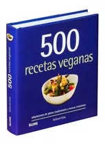 500 Recetas Veganas Adaptaciones De Platos Tradicionales Y Nuevas Creaciones, De Deborah Gray. Editorial Blume En Español, 2019