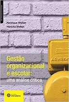 Gestão Organizacional E Escolar - Uma Análise Crítica De Henrique Wellen, Héricka Wellen Pela Intersaberes (2012)