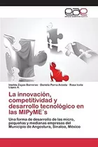 Libro:la Innovación, Competitividad Y Desarrollo Tecnológico