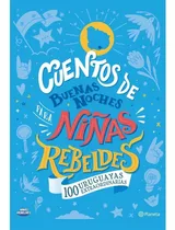 Cuentos De Buenas Noches Para Nias Rebeldes 100 Uruguayas 