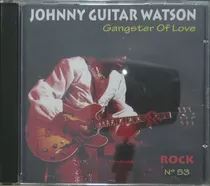 Cd Gangster Of Love - Rock 53 Johnny Guitar Wats