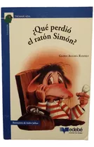 Que Perdio Elk Raton Simon, De Alegria Ramirez. Serie 1, Vol. 1. Editorial Edebe, Tapa Blanda, Edición 1era En Español