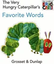 Very Hungry Caterpillar`s Favorite Words,the - World Of Eric