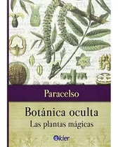 Botanica Oculta Las Plantas Magicas - Paracelso - Kier Libro