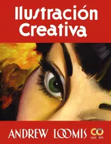 Libro: Ilustración Creativa. Loomis, Andrew. Anaya Multimedi