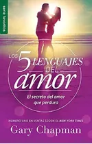 5 Lenguajes Del Amor, Los. El Secreto Del Amor Que Perdura