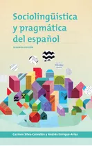 Libro: Sociolingüística Y Pragmática Del Español (georgetown