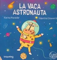 Libro Infantil: La Vaca Astronauta / Karina Macadar