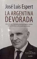 José Luis Espert La Argentina Devorada