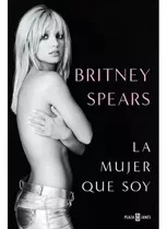 La Mujer Que Soy Britney Spears Libro Original