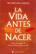 La Vida Antes De Nacer, De José Luis Cabouli. Editorial Continente, Tapa Blanda En Español