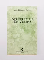 Jorge Eduardo Eielson - Noche Oscura Del Cuerpo
