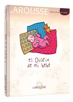El Diario De Mi Bebe (tapa Dura) / Larousse