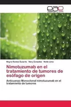 Nimotuzumab En El Tratamiento De Tumores De Esofago De Orige