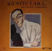 Agustín Lara - Sus Primeras Grabaciones