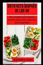 Libro: Dieta Keto Después De Los 50: Dieta Cetogénica Para Y