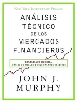 Libro: Análisis Tecnico De Los Mercados Financieros. Murphy,