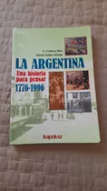 La Argentina, Una Historia Para Pensar 1776-1996