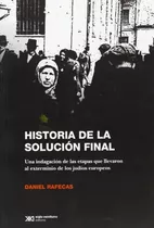 Historia De La Solucion Final - Siglo Xxi Editores