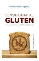 Sensibilidad Al Gluten, De Targhetta, Alessandro. Editorial Ediciones Obelisco, Tapa Blanda En Español, 2001