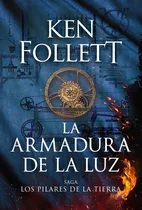 Libro La Armadura De La Luz - Los Pilares De La Tierra 4 - Ken Follett - Plaza & Janes