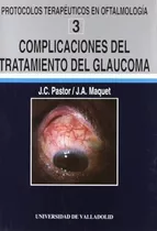 Complicaciones Del Tratamiento Del Glaucoma - José Andrés Ma