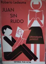 Juan Sin Ruido-roberto Ledesma