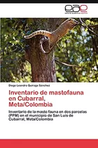 Inventario De Mastofauna En Cubarral, Meta/colombia: Inventa