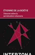 Discurso Sobre La Servidumbre Voluntaria - Etienne De La Boe
