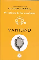 Psicología De Los Eneatipos 3 | Vanidad | Claudio Naranjo