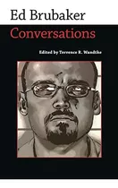 Libro: Ed Brubaker: Conversations (conversations With Comic