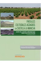 Paisajes Culturales Agrarios En Castilla-la Mancha -   - *