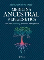 Medicina Ancestral Y Epigenética, De Florencia Raele. Editorial Planeta En Español, 2019