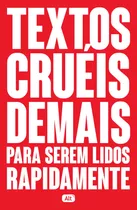 Livro Textos Cruéis Demais Para Serem Lidos Rapidamente