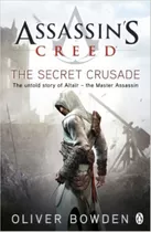 The Secret Crusade - Assassin's Creed 3 - Oliver Bowden