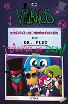 Villanos. Bitacóra Del Dr Flug ( Libro Nuevo, Original)