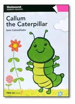 Callum The Caterpillar: Pre-starters - Coleção First Reade