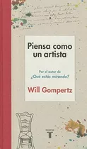 Book : Piensa Como Un Artista. Y Seras Mas Feliz, Mas Lis...
