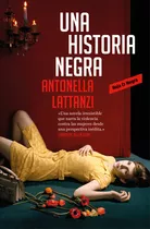 Una Historia Negra - Lattanzi, Antonella