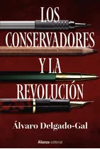 Libro Los Conservadores Y La Revolucion - Delgado-gal, Al...