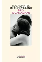 Los Amantes De Coney Island, De O'callaghan; Billy. Editorial Salamandra, Tapa Blanda, Edición 1 En Español, 2023