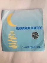 Vinilo Single Fernando Ubiergo Una Vez Al Mes 
