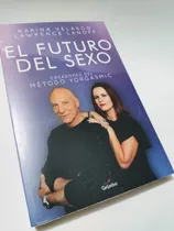 El Futuro Del Sexo Karina Velasco Y Lawrence Lanoff Grijalbo