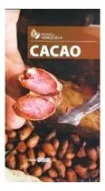 Libro Cacao. Hecho En Venezuela (nuevo)