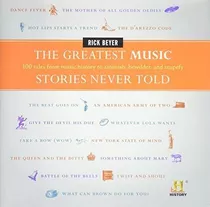 The Greatest Music Stories Never Told 100 Tales From