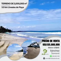 Terreno De 3,000,000m2 Con 3.5 Km De Playa - Sánchez Samaná