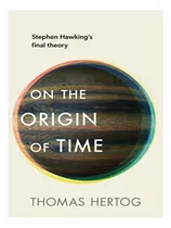 On The Origin Of Time - Thomas Hertog. Eb03