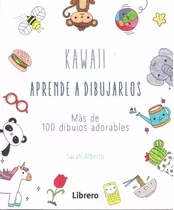 Libro Kawaii Aprende A Dibujarlos Mas De 100 Dibujos Adora